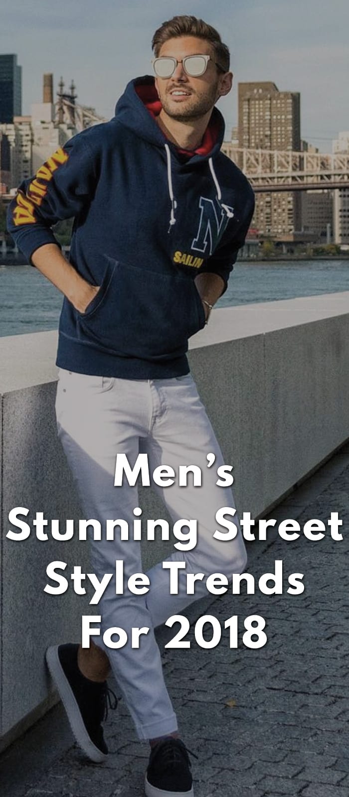 Men’s Stunning Street Style Trends For 2018 Men’s Stunning Street Style Trends For 2018