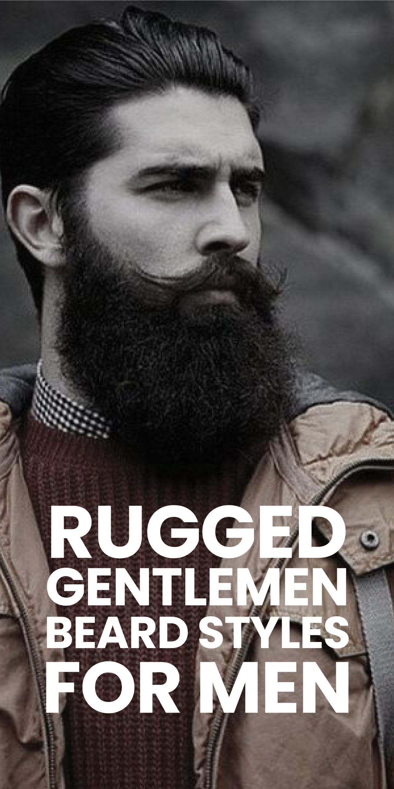 RUGGED GENTLEMEN BEARD STYLES FOR MEN RUGGED GENTLEMEN BEARD STYLES FOR MEN