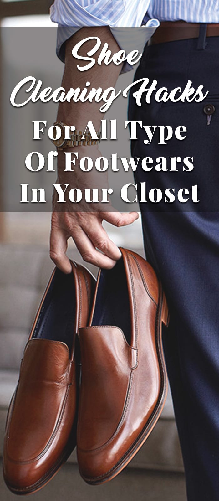 Shoe Cleaning Hacks For All Type Of Footwears In Your Closet