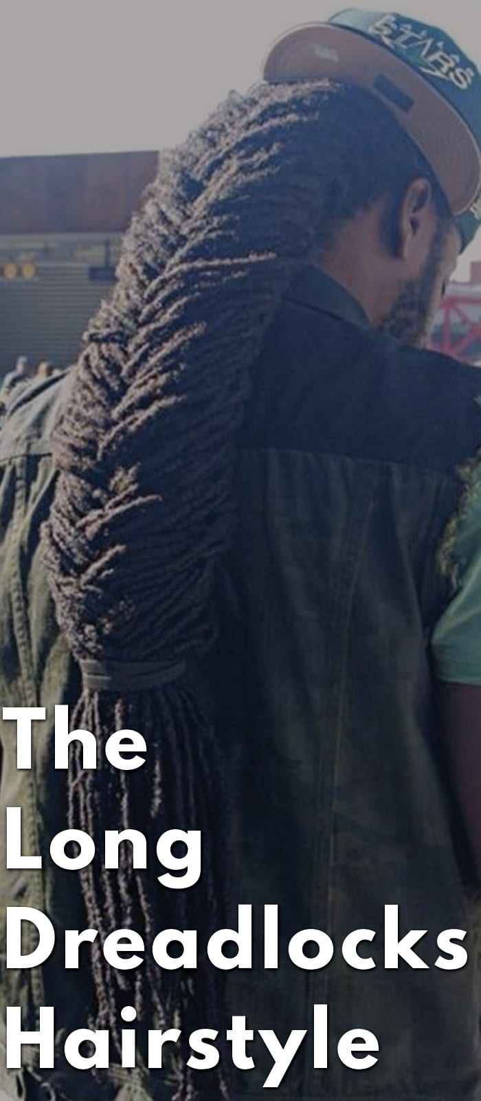 The Long Dreadlocks Hairstyle The Long Dreadlocks Hairstyle
