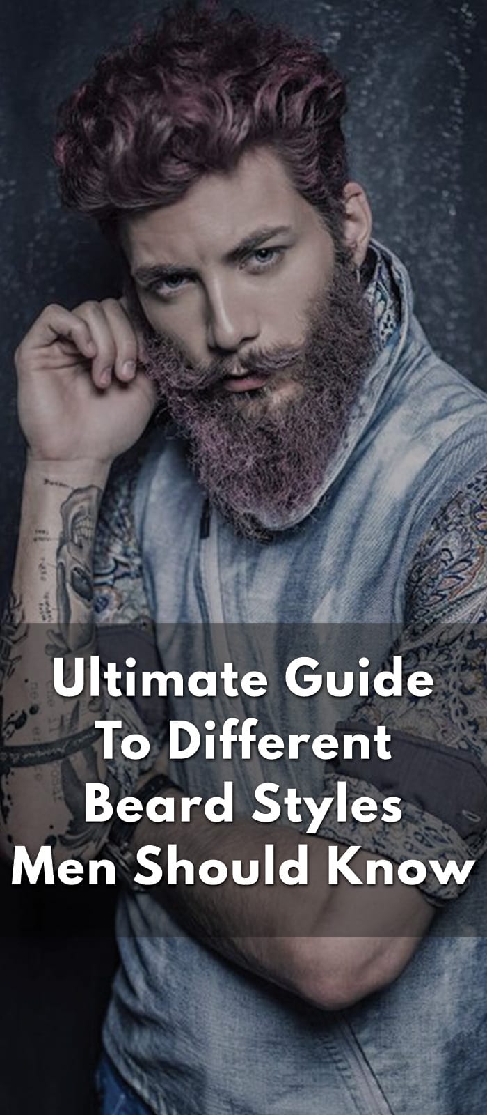 Ultimate-Guide-To-Different-Beard-Styles-Men-Should-Know Ultimate-Guide-To-Different-Beard-Styles-Men-Should-Know