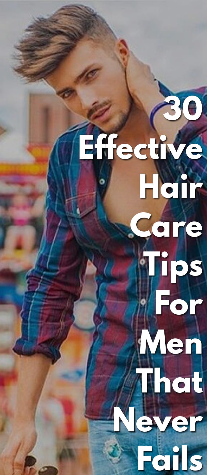 30-Effective-Hair-Care-Tips-For-Men-That-Never-Fails... 30-Effective-Hair-Care-Tips-For-Men-That-Never-Fails...