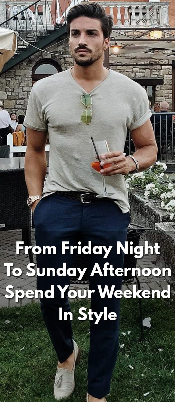From-Friday-Night-To-Sunday-Afternoon-Spend-Your-Weekend-In-Style From-Friday-Night-To-Sunday-Afternoon-Spend-Your-Weekend-In-Style