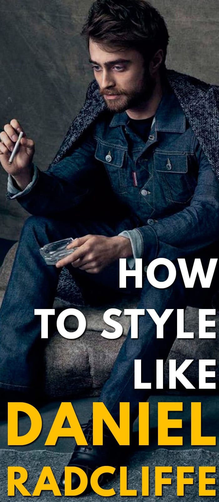 How To Style Like Daniel Radcliffe How To Style Like Daniel Radcliffe