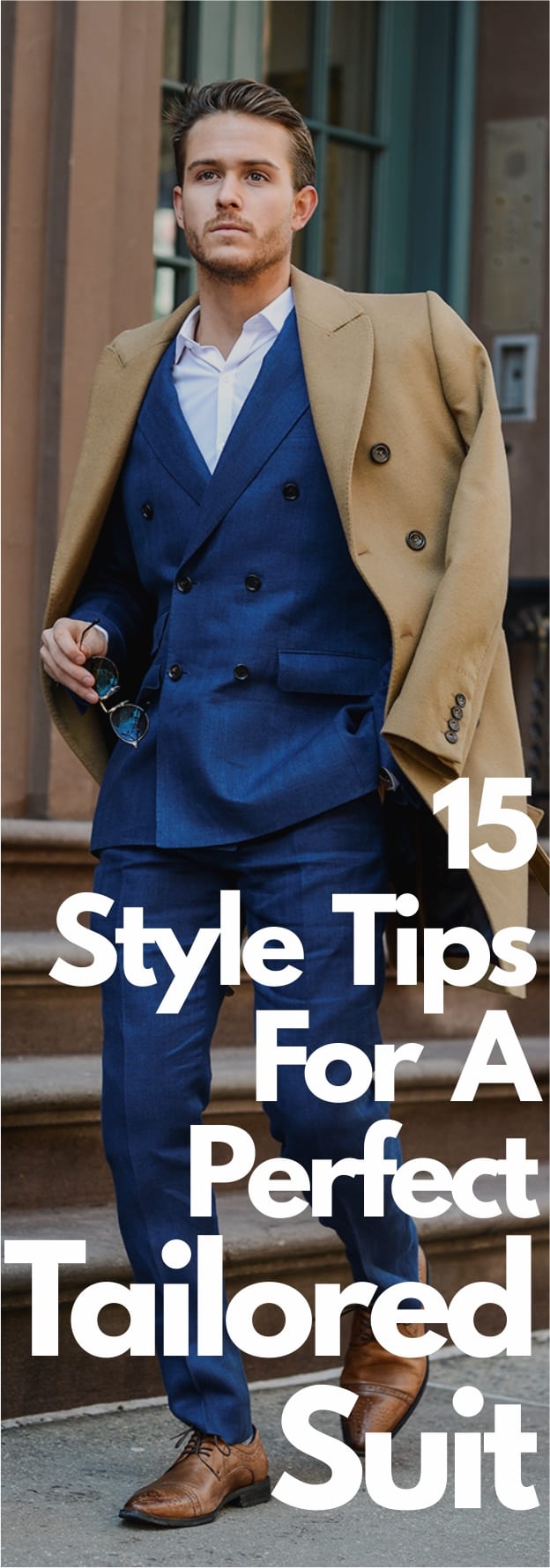 15 Style Tips For A Tailored Suit 15 Style Tips For A Tailored Suit