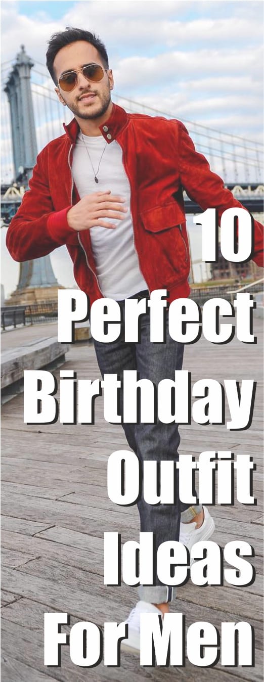 Birthday Outfit Ideas for men Birthday Outfit Ideas for men