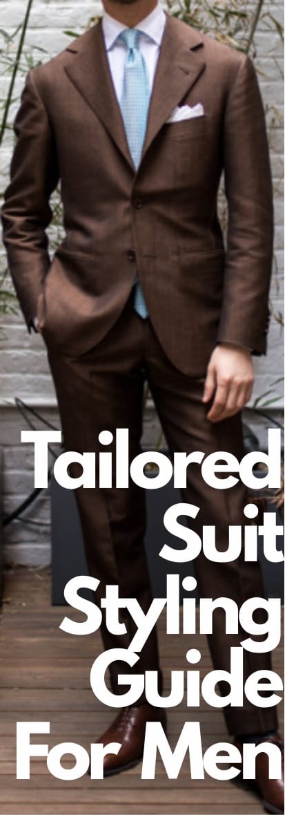 Tailored Suit Styling Guide For Every Men Tailored Suit Styling Guide For Every Men