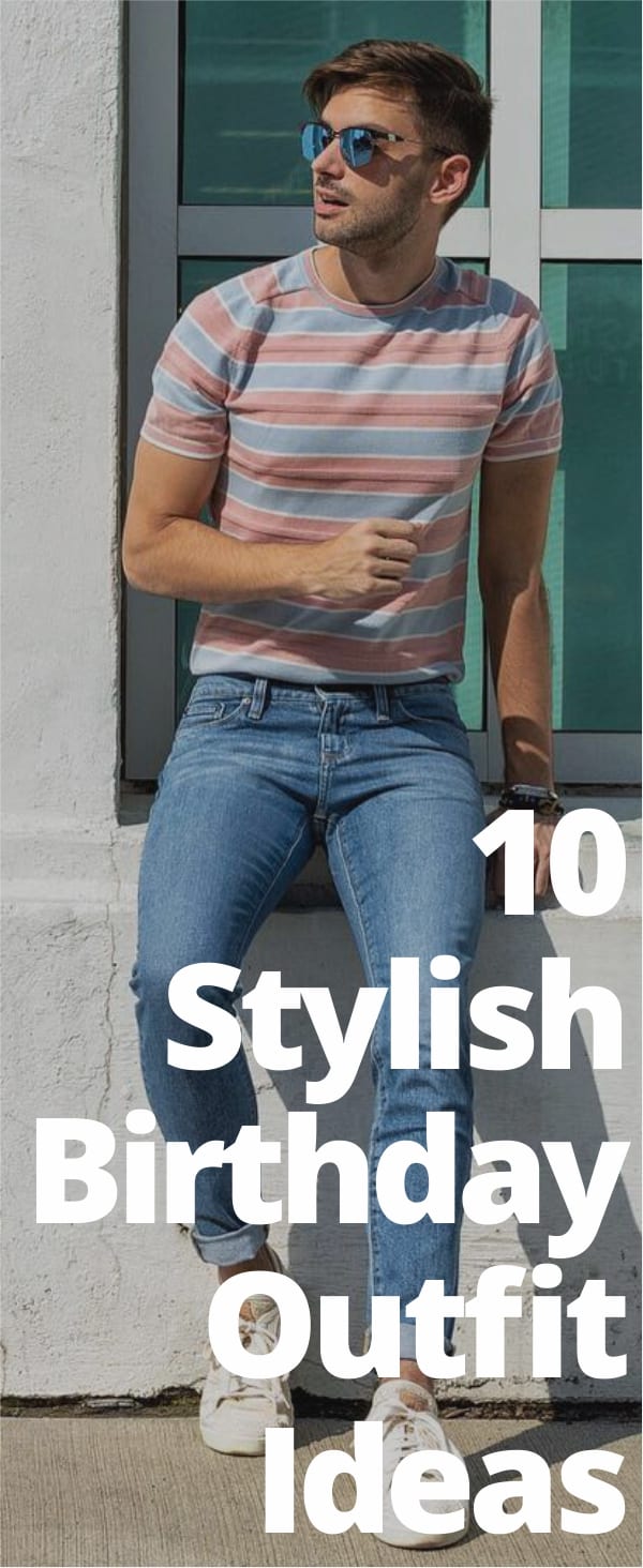 what to wear for birthday - what should men wear for birthday party what to wear for birthday - what should men wear for birthday party