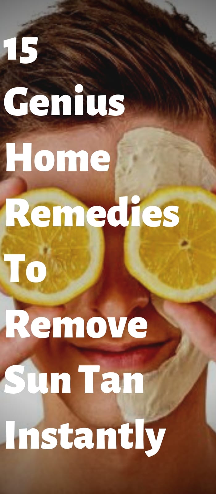 15 Genius Home Remedies To Remove Sun Tan Instantly 15 Genius Home Remedies To Remove Sun Tan Instantly