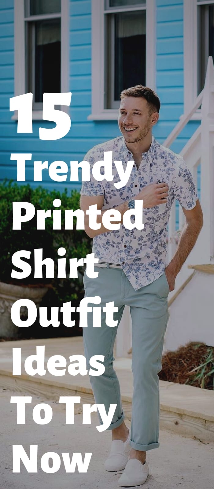 15 Trendy Printed Shirt Outfit Ideas To Try Now 15 Trendy Printed Shirt Outfit Ideas To Try Now