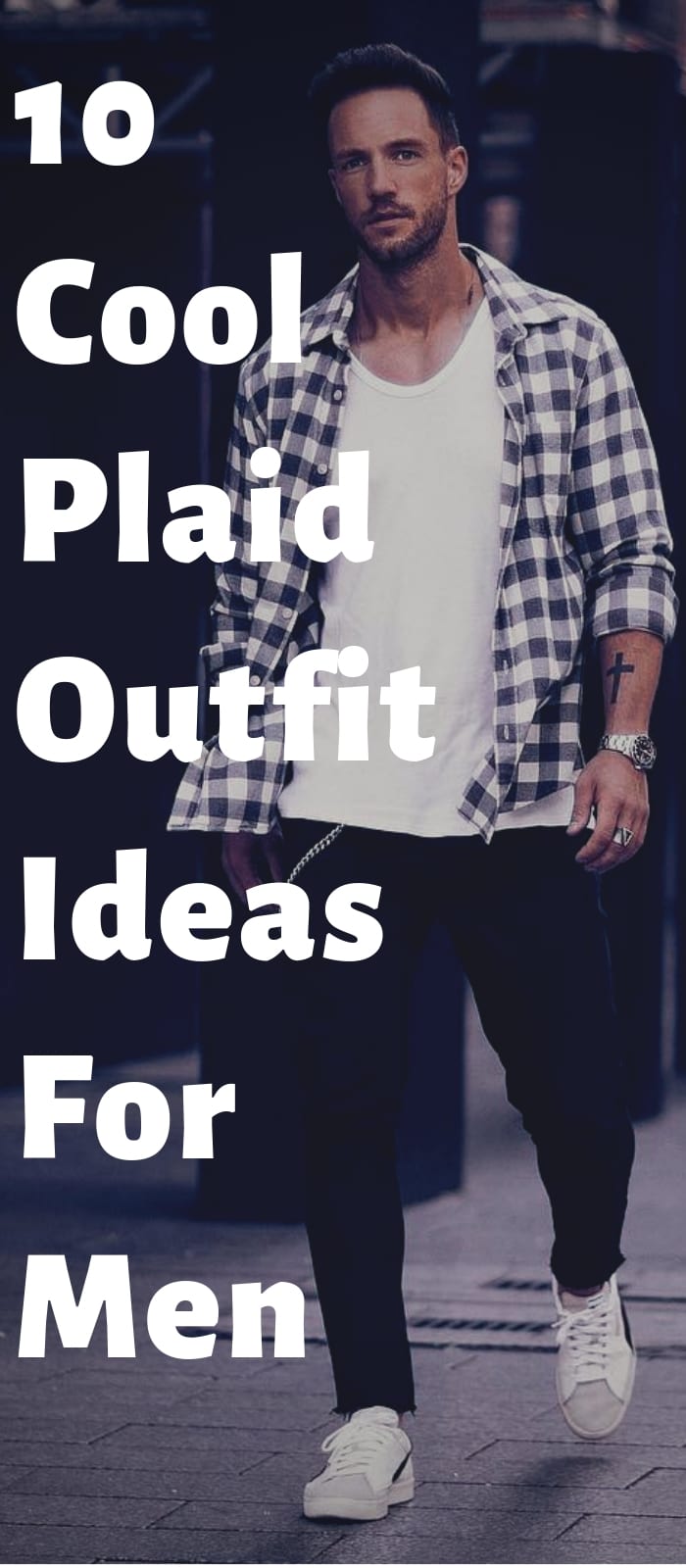 10 Cool Plaid Outfit Ideas For Men 10 Cool Plaid Outfit Ideas For Men