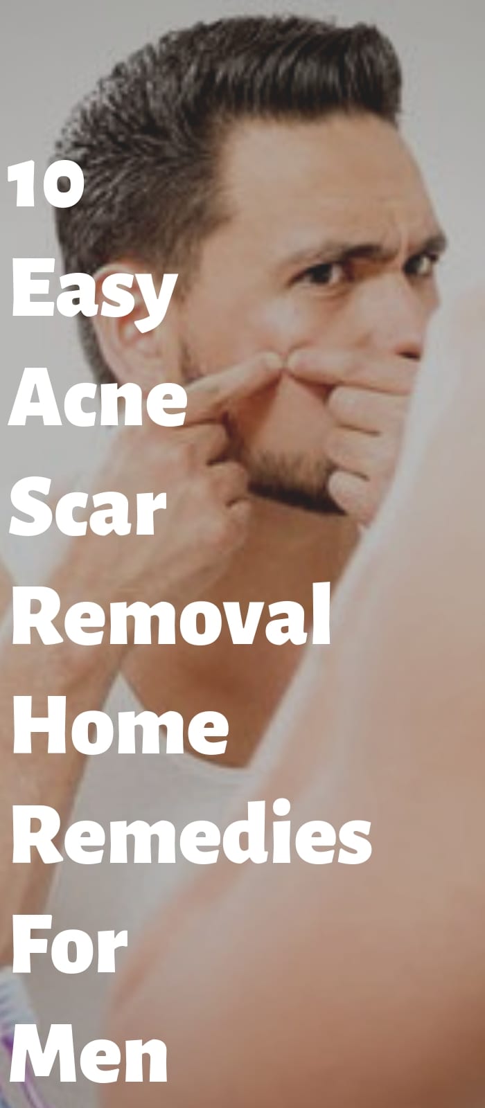 10 Easy Acne Scar Removal Home Remedies For Men. 10 Easy Acne Scar Removal Home Remedies For Men.