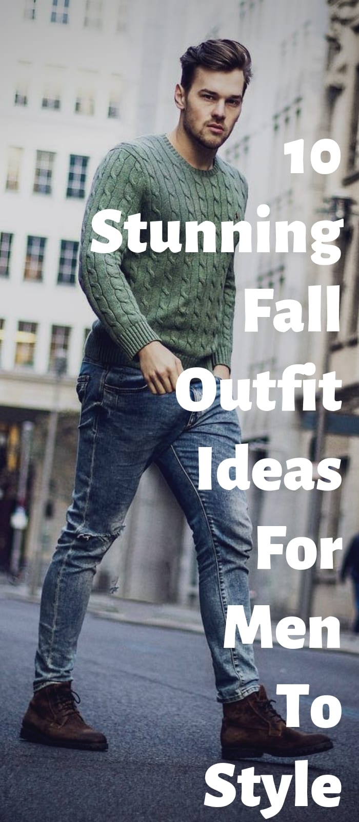 10 Latest Fall Outfit Ideas For Men This Year! 10 Latest Fall Outfit Ideas For Men This Year!