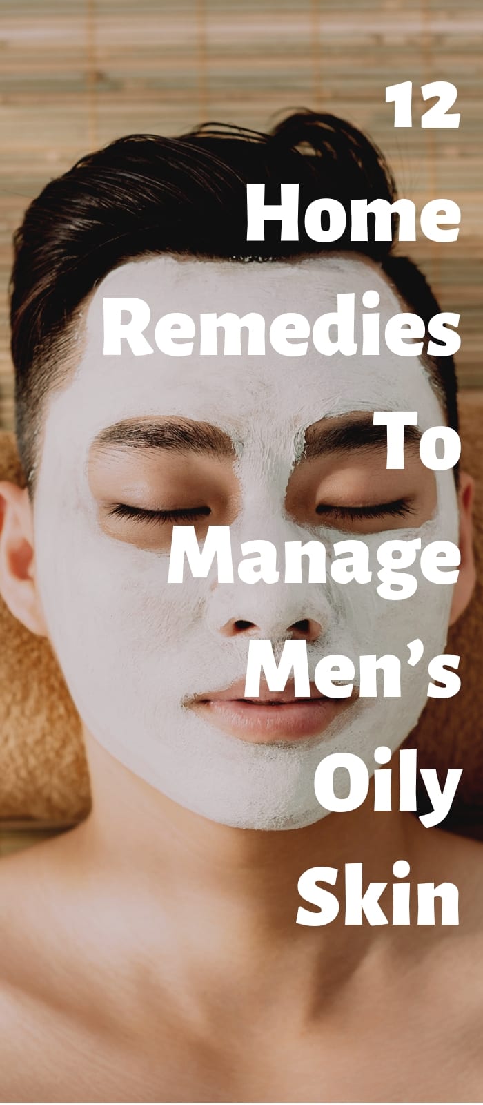 12 Home Remedies To Manage Men’s Oily Skin! 12 Home Remedies To Manage Men’s Oily Skin!