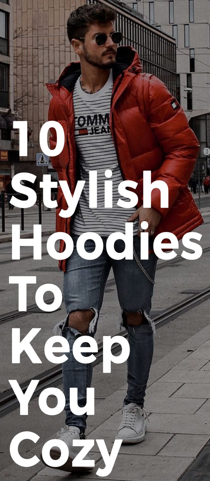 10 Stylish Hoodies To Keep You Cozy 10 Stylish Hoodies To Keep You Cozy