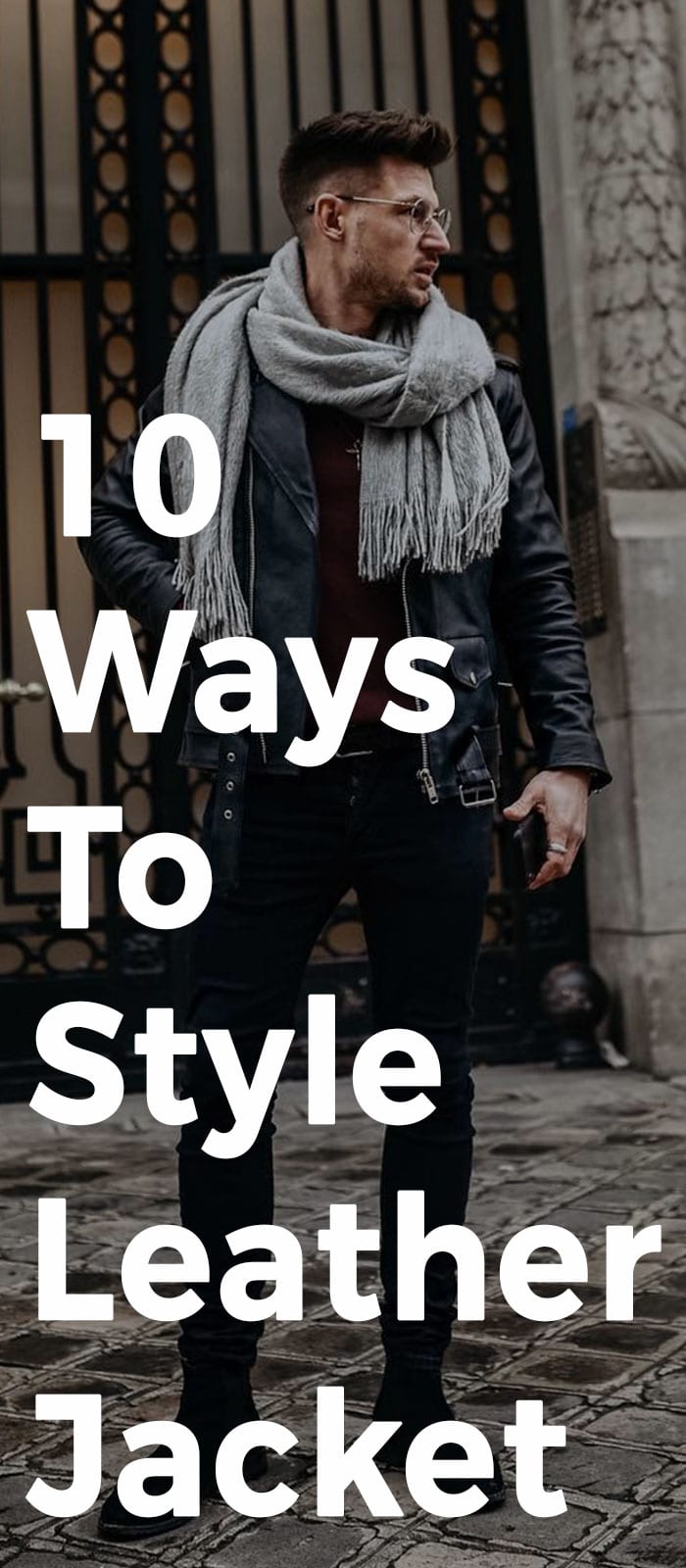 10 Ways To Style Leather Jacket 10 Ways To Style Leather Jacket