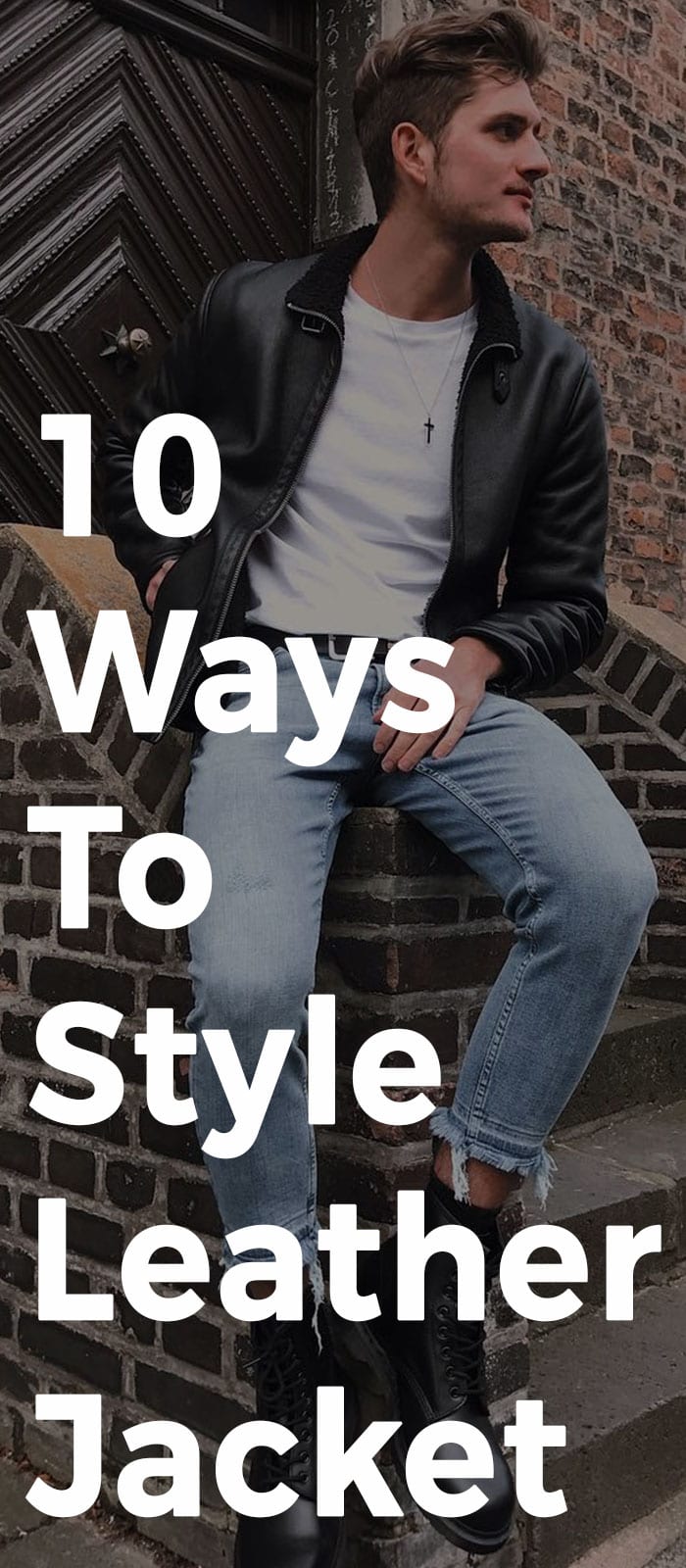 10 Ways To Style Leather Jacket. 10 Ways To Style Leather Jacket.