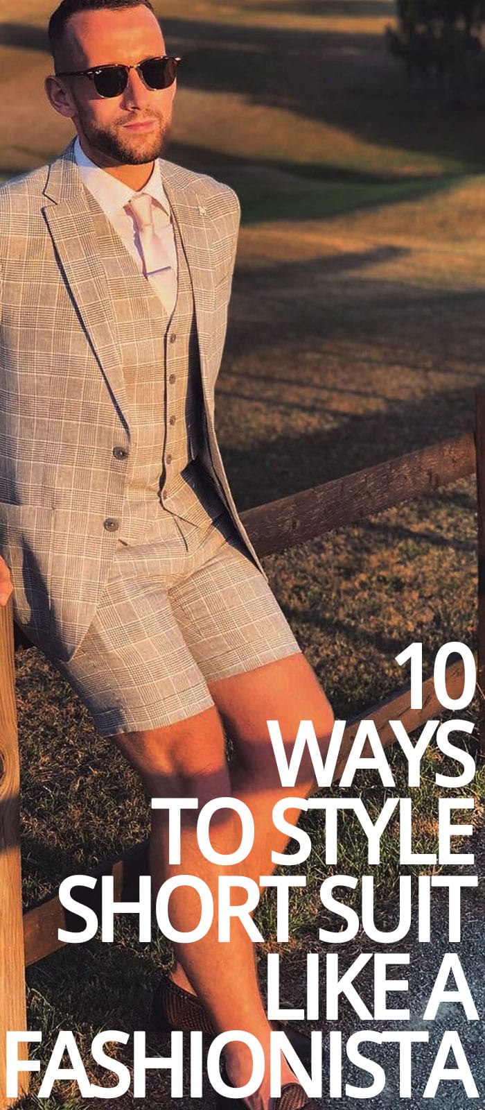 10 Ways To Style Short Suit Like A Fashionista