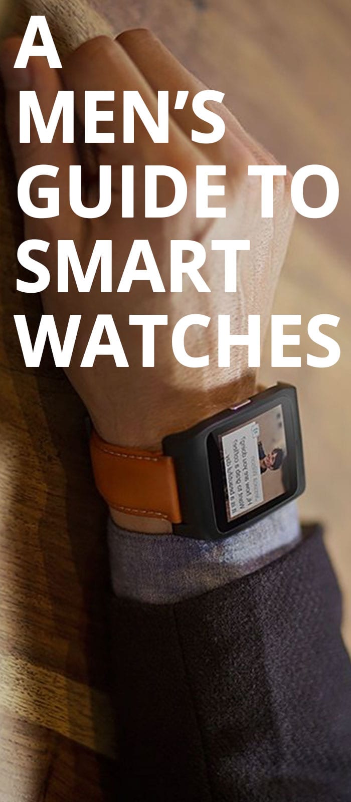 A Men’s Guide To Smart Watches A Men’s Guide To Smart Watches