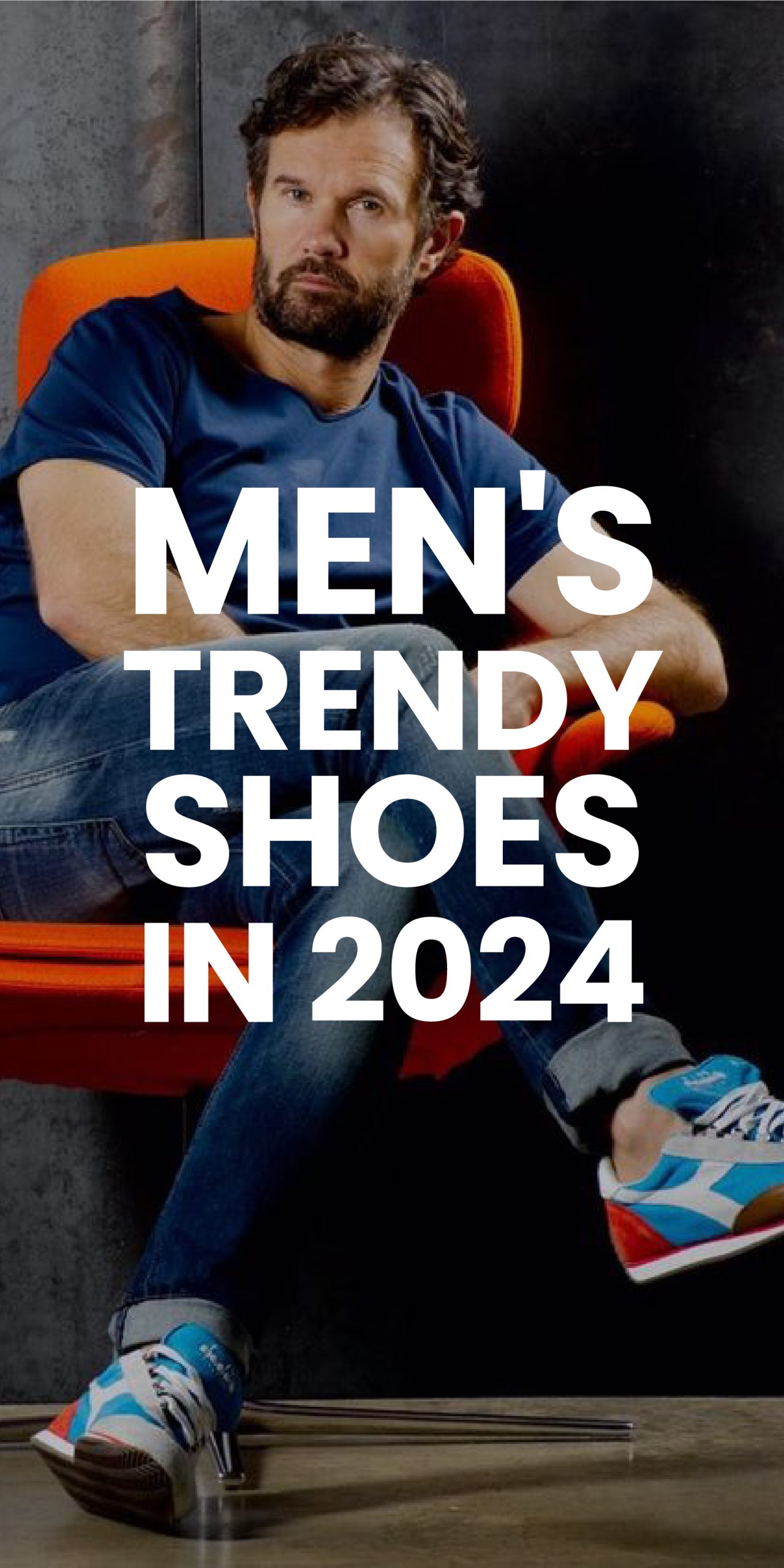 MEN’S TRENDY SHOES IN 2024 MEN’S TRENDY SHOES IN 2024