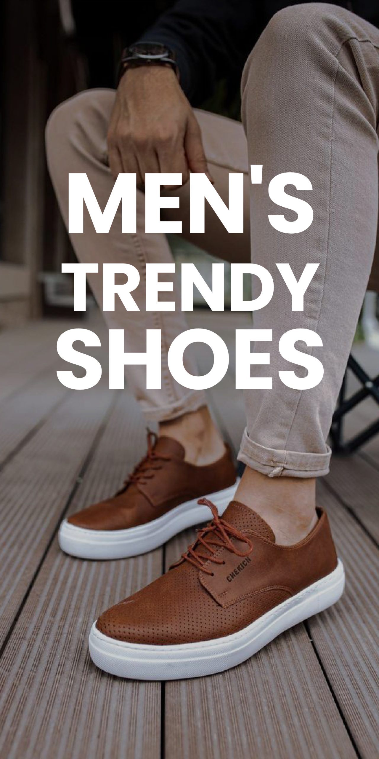 MEN’S TRENDY SHOES MEN’S TRENDY SHOES
