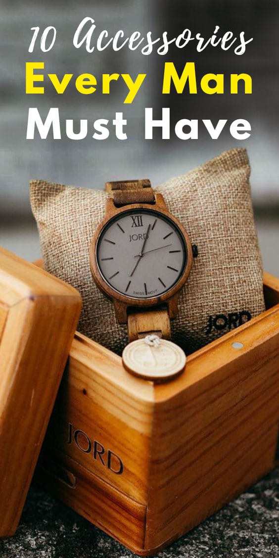 10 Accessories Men Must Have 10 Accessories Men Must Have
