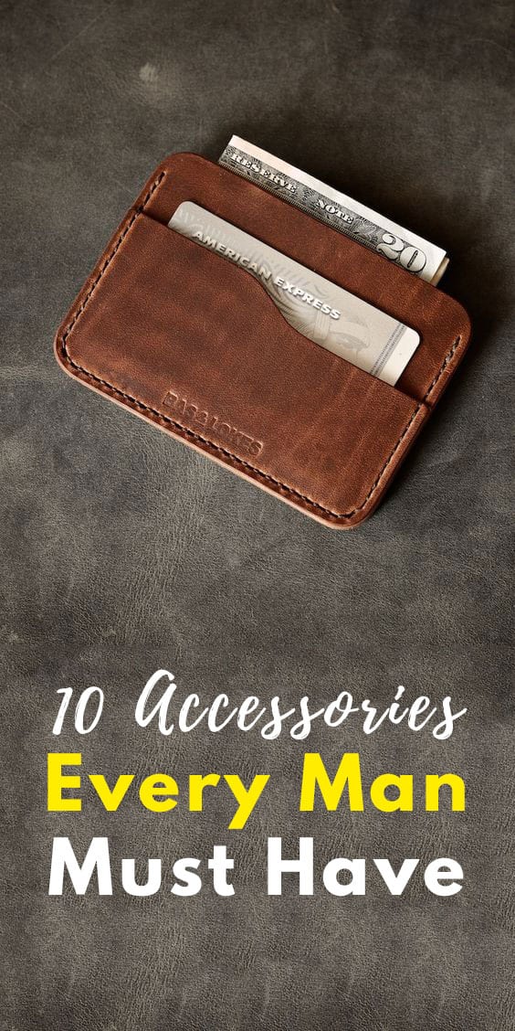 10 Must Have Accessories for Men 10 Must Have Accessories for Men