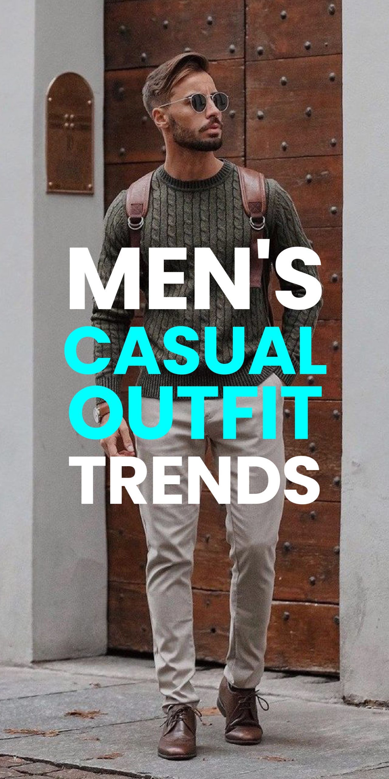 MEN’S CASUAL OUTFIT TRENDS MEN’S CASUAL OUTFIT TRENDS