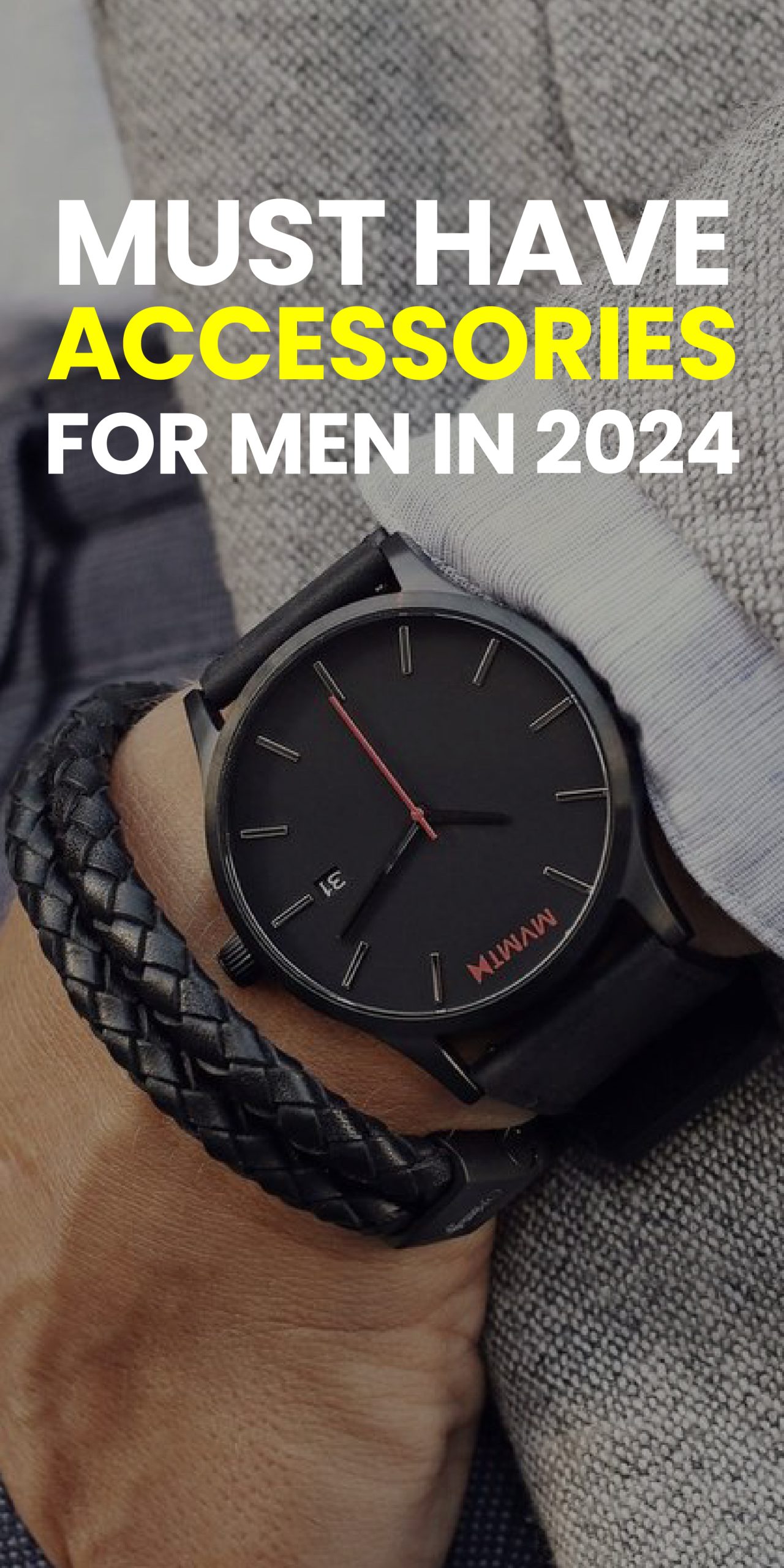 MUST HAVE ACCESSORIES FOR MEN IN 2024 MUST HAVE ACCESSORIES FOR MEN IN 2024