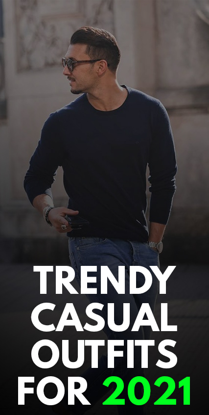 Trendy Casual Outfits for 2021 Trendy Casual Outfits for 2021