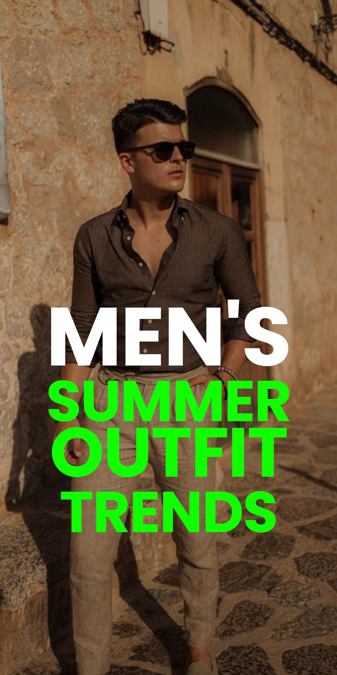 MEN’S SUMMER OUTFIT TRENDS MEN’S SUMMER OUTFIT TRENDS