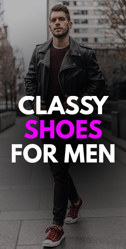 Classy Shoes Every Man Must Have In Their Closet Classy Shoes Every Man Must Have In Their Closet