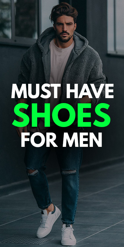 5 Must Have Shoes for Men 5 Must Have Shoes for Men