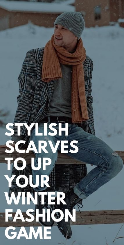 Stylish Scarves to up your winter fashion game Stylish Scarves to up your winter fashion game